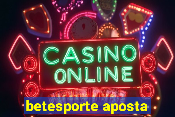 betesporte aposta